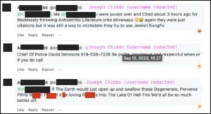 screencap of comments from "anti...89": "(redacted names) were pulled over and cited about 3 hours ago for recklessly throwing antisemitic literature onto driveways. again they were just citations but it was still a way to intimidate us..."